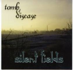 Tomb Of Disease : Silent Fields
